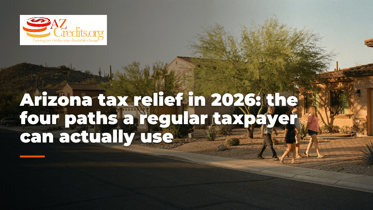 Arizona tax relief in 2026: the four paths a regular taxpayer can actually use