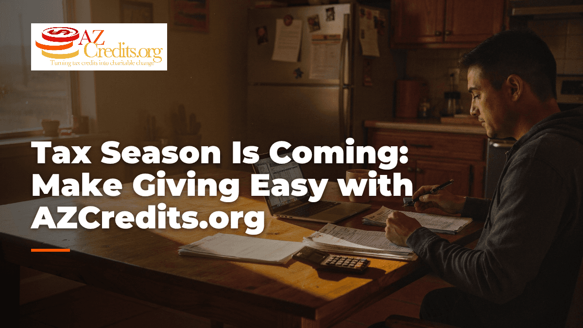 Tax Season Is Coming: Make Giving Easy with AZCredits.org