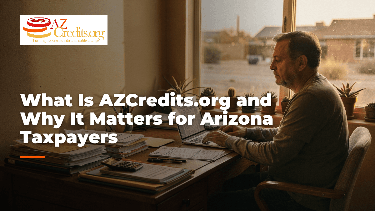 What Is AZCredits.org and Why It Matters for Arizona Taxpayers